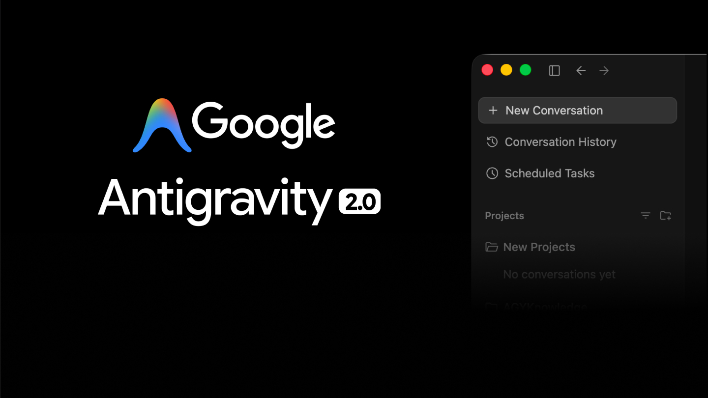 Google Antigravity 2.0 — Kỷ nguyên mới của lập trình AI